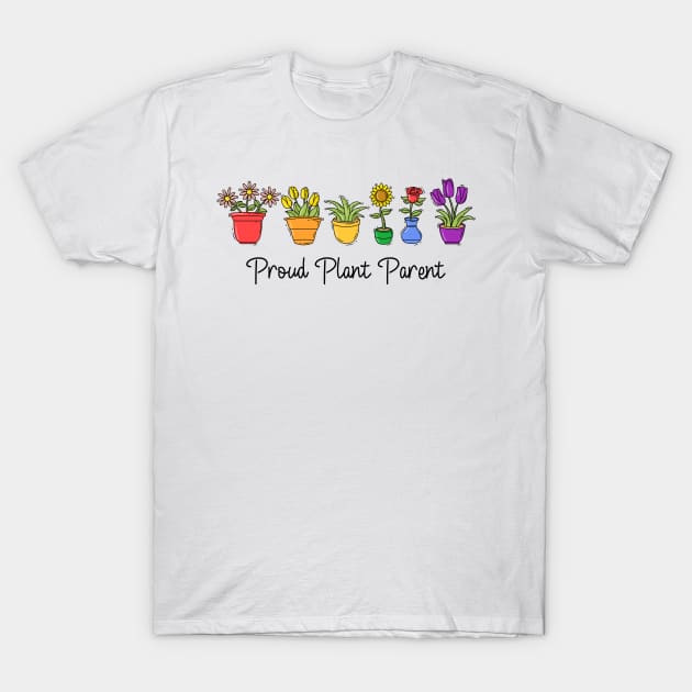 Proud Plant Parent LGBTQ Pride Plant Garden Gift For Men Lgbt Women T-Shirt by FortuneFrenzy